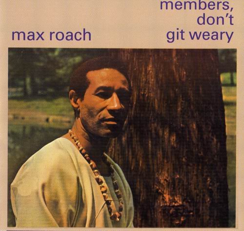 Max Roach - Members, Don’t Git Weary (1968) CD Rip