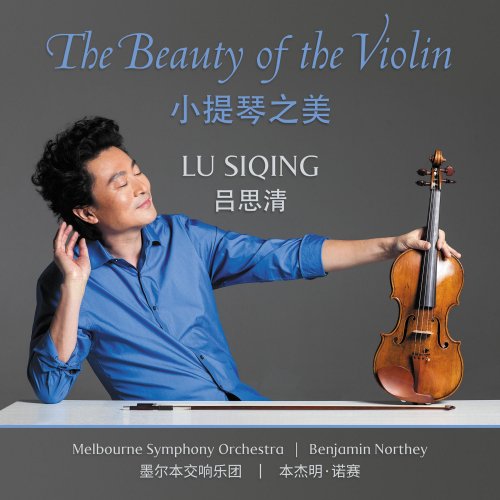 Benjamin Northey, Melbourne Symphony Orchestra & Lu Siqing - The Beauty of the Violin (2018) [Hi-Res]