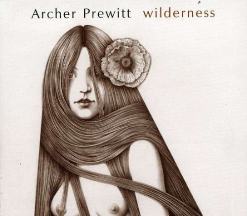 Archer Prewitt - Wilderness (2004)