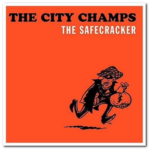 The City Champs – The Safecracker [Bonus Track Version] (2009)