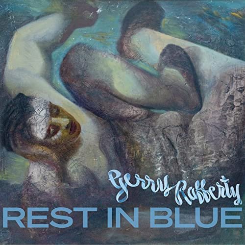 Gerry Rafferty - Rest In Blue (2021)