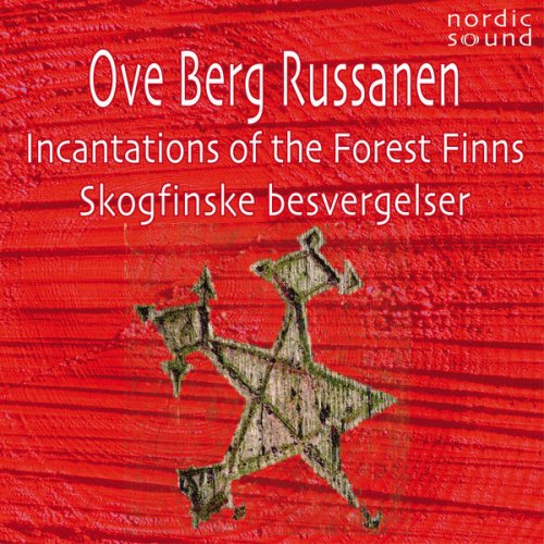 Ove Berg Russanen - Incantations of the Forest Finns (Skogfinske Besvergelser) (2021) [Hi-Res]