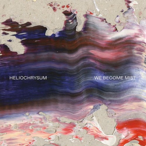 HELIOCHRYSUM - We Become Mist (2021)