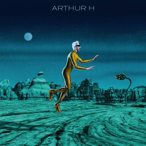 Arthur H - Mort prématurée d'un chanteur populaire dans la force de l'âge (2021) [Hi-Res]