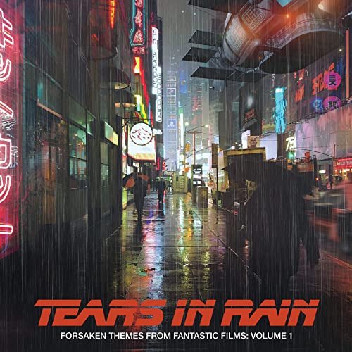 Various Artists - Forsaken Themes From Fantastic Films, Vol. 1: Tears In Rain (2021) [Hi-Res]