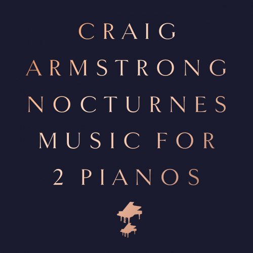 Craig Armstrong - Nocturnes: Music for 2 Pianos (2021) [Hi-Res]