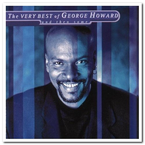 George Howard – The Very Best of George Howard and Then Some (1997)