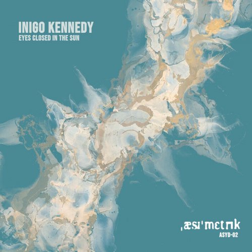 Inigo Kennedy - Eyes Closed in the Sun (2021)