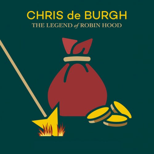 Chris de Burgh - The Legend of Robin Hood (2021) [Hi-Res]