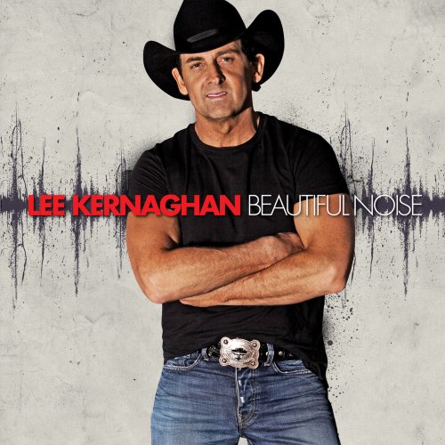 Lee Kernaghan - Beautiful Noise (2012) Hi-Res