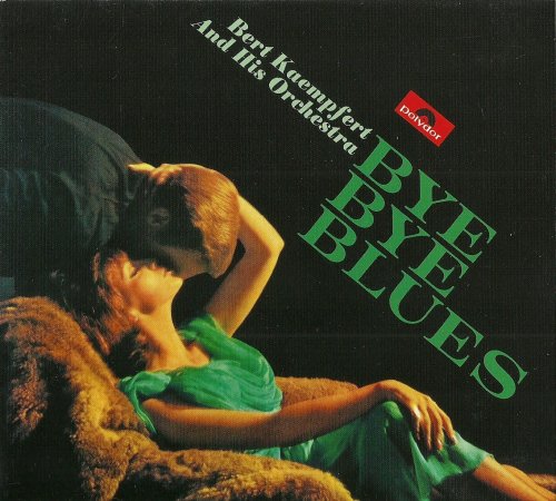 Bert Kaempfert And His Orchestra - Bye Bye Blues (1966) [2009]