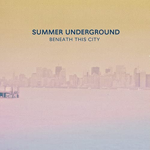 Summer Underground - Beneath This City (10th Anniversary Edition) (2021)
