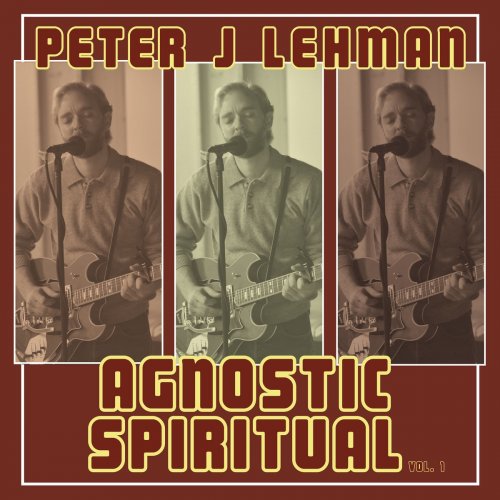 Peter J. Lehman - Agnostic Spiritual (2021)