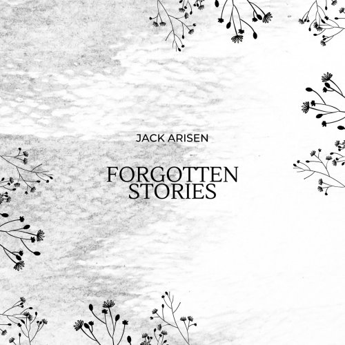 Jack Arisen - Forgotten Stories (2021)