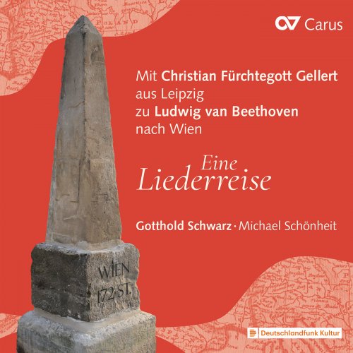 Gotthold Schwarz - Mit Christian Fürchtegott Gellert aus Leipzig zu Ludwig van Beethoven nach Wien - Eine Liederreise (2021)