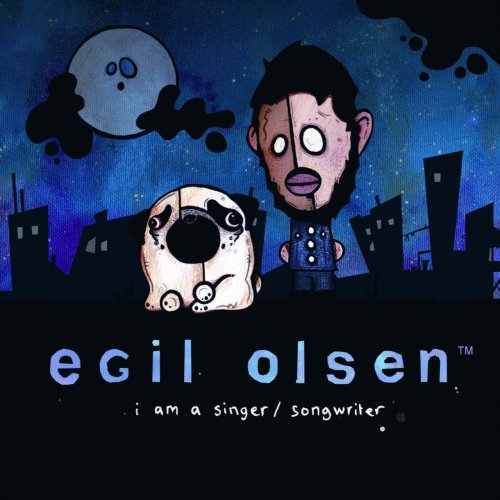 Egil Olsen - I Am A Singer/Songwriter (2007)