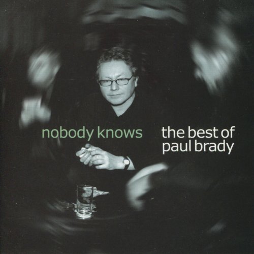 Paul Brady - Nobody Knows: The Best of Paul Brady (1999) Lossless