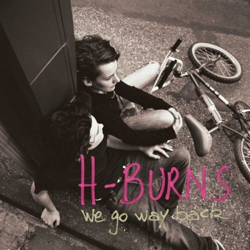 H-Burns - We Go Way Back (2011)