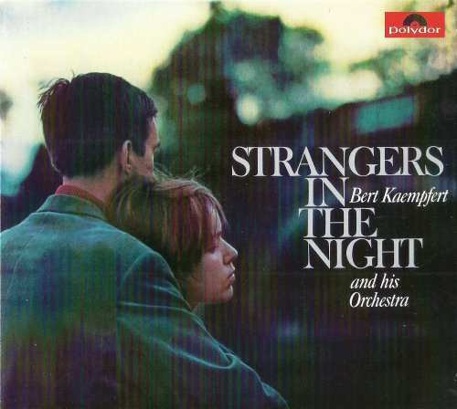 Bert Kaempfert And His Orchestra - Strangers In The Night (1966) [2009]