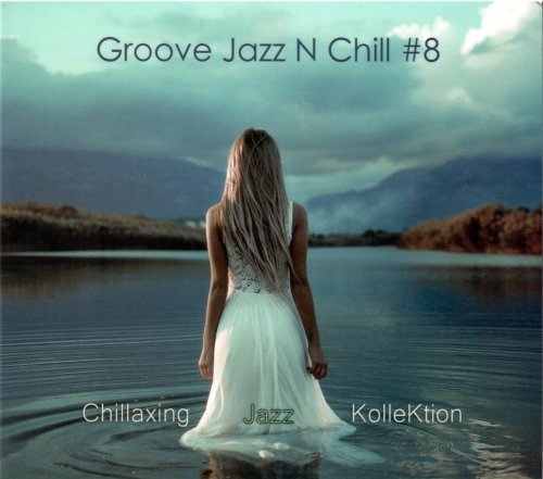 Chillaxing Jazz KolleKtion - Groove Jazz N Chill #8 (2021)