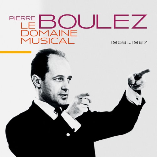 Pierre Boulez - Le Domaine Musical (1956...1967) (2015)