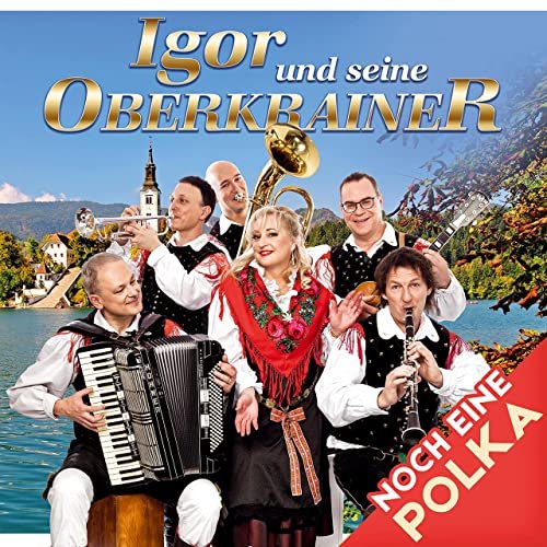 Igor und seine Oberkrainer - Noch eine Polka (2021)