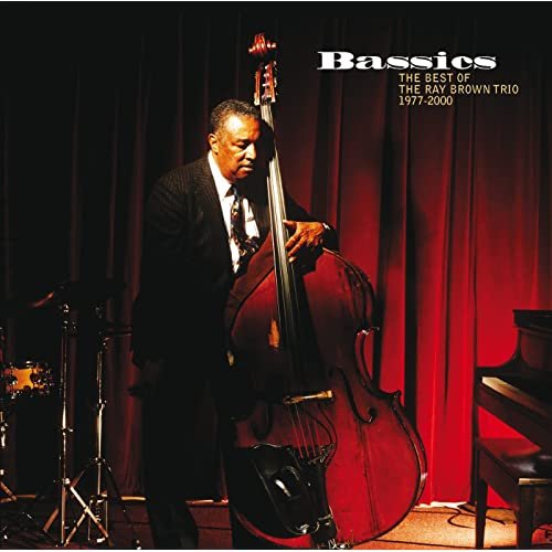 Ray Brown Trio - Bassics: The Best Of The Ray Brown Trio (1977-2000) (2006/2021)