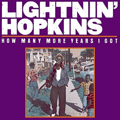 Lightnin' Hopkins - How Many More Years I Got (1962/2021)