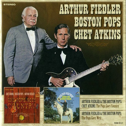 Arthur Fiedler & The Boston Pops with Chet Atkins - The Pops Goes Country / The Pops Goes West (2013)