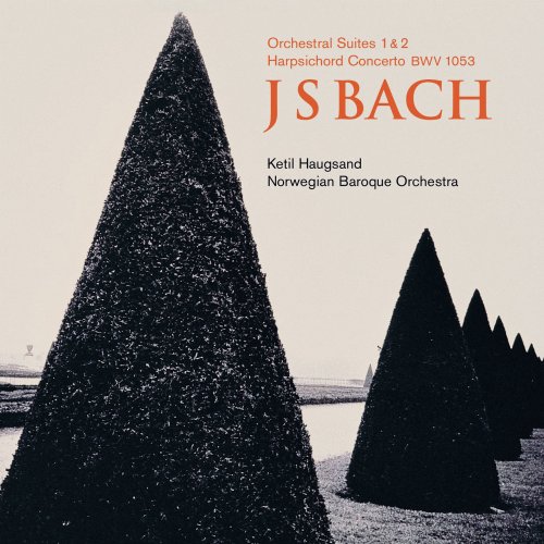 Norwegian Baroque Orchestra and Ketil Haugsand - J.S. Bach: Orchestral Suites 1 & 2 - Harpsichord Concerto BWV 1053 (2001)