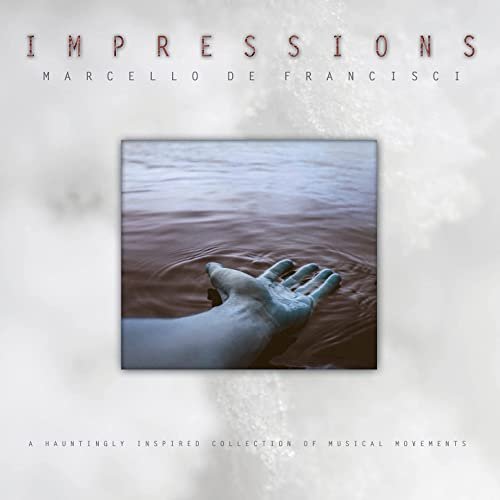 Marcello De Francisci - Impressions (2021) Hi Res