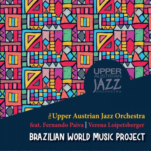 The Upper Austrian Jazz Orchestra - Brazilian World Music Project (2021)