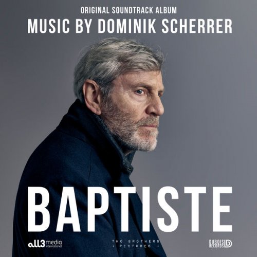 Dominik Scherrer - Baptiste (Original Soundtrack) (2021)