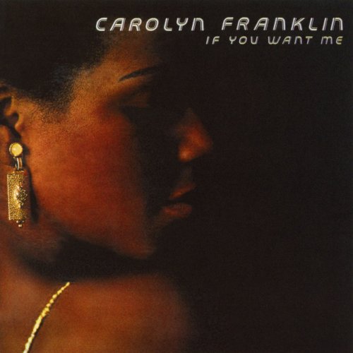 Carolyn Franklin - If You Want Me (2016)