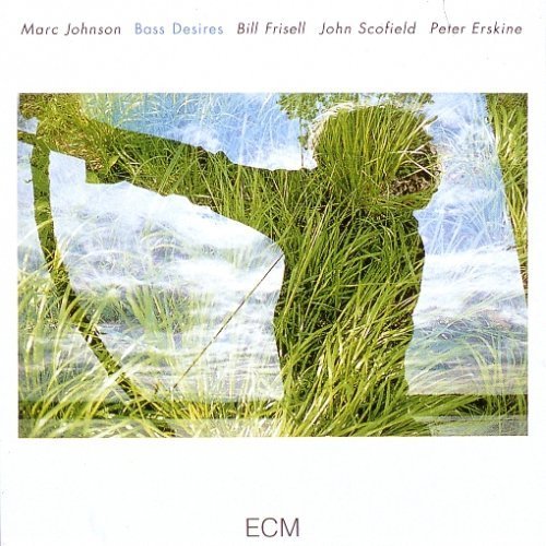 Marc Johnson, Bill Frisell Guitar, John Scofield, Peter Erskine - Bass Desires (1986) FLAC