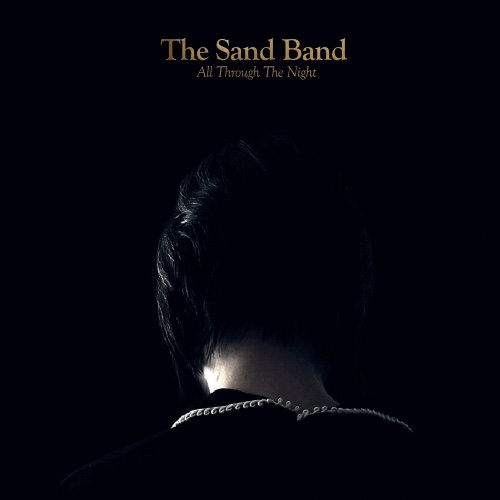 The Sand Band - All Through The Night 10th Anniversary Edition (2021) [Hi-Res]