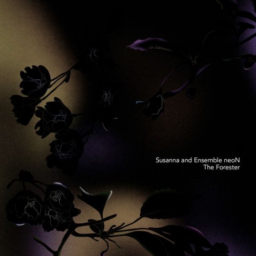 Susanna, Ensemble neoN - The Forester (2013) [Hi-Res]