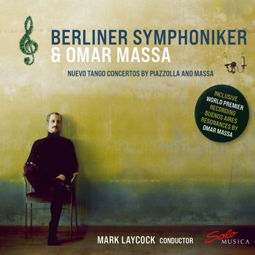 Berliner Symphoniker, Omar Massa & Mark Laycock - Nuevo Tango Concertos by Piazzolla and Massa (2021) [Hi-Res]