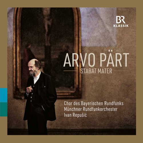 Chor des Bayerischen Rundfunks, Münchner Rundfunkorchester & Ivan Repušić - Arvo Pärt: Choral & Orchestral Works (2021) [Hi-Res]
