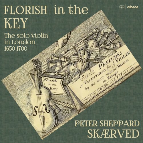 Peter Sheppard Skærved - Florish in the Key: The Solo Violin in London 1650-1700 (2021) [Hi-Res]
