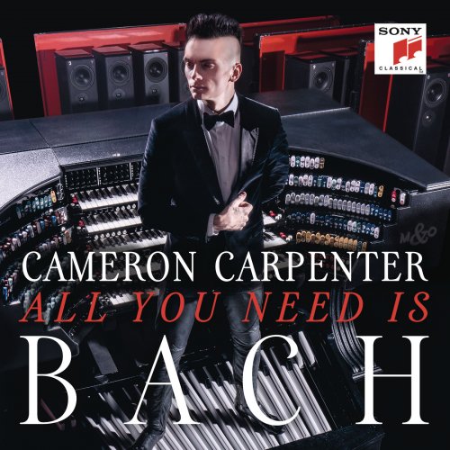 Cameron Carpenter - All You Need is Bach (2016) [Hi-Res]