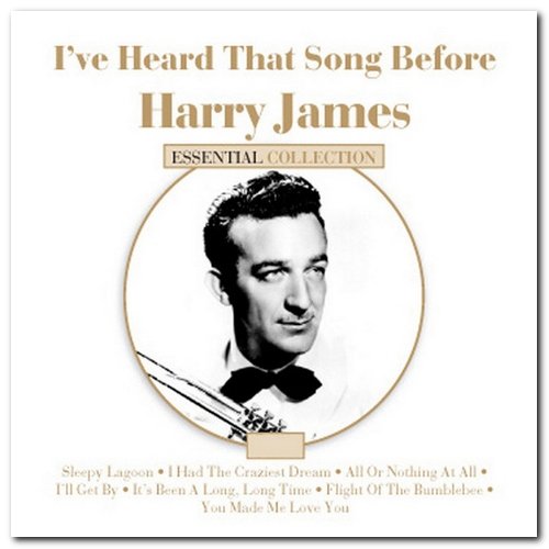 Harry James - I've Heard That Song Before - Essential Collection [3CD Box Set] (2007)