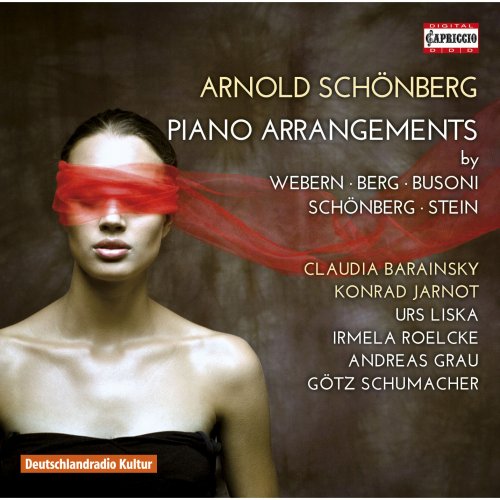 Claudia Barainsky, Konrad Jarnot, Urs Liska, Andreas Grau, Gotz Schumacher, Irmela Roelcke - Schoenberg: Piano Arrangements (2016)