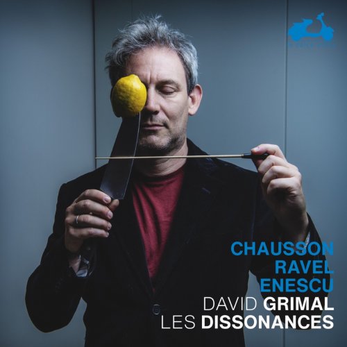 Les Dissonances & David Grimal - Chausson, Ravel, Enescu (2021) [Hi-Res]