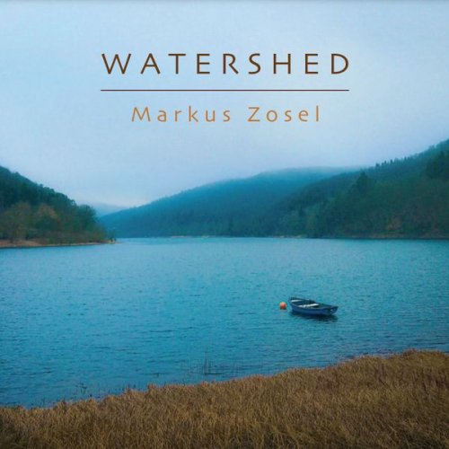 Markus Zosel - Watershed (2021) [Hi-Res]