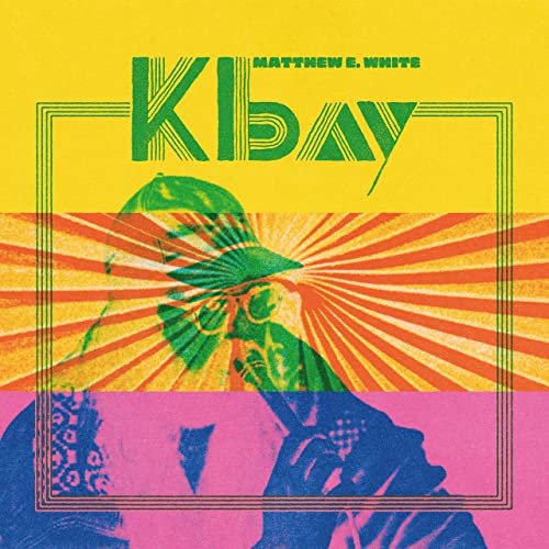 Matthew E. White - K Bay (2021) [Hi-Res]