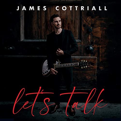 James Cottriall - Let’s Talk (2021) Hi Res