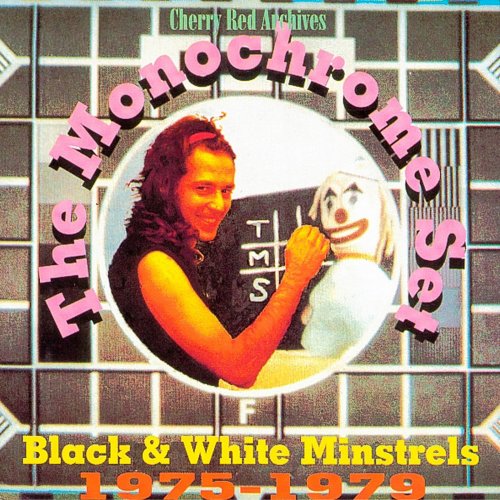 The Monochrome Set - Black & White Minstrels: 1975-1979 (2021)