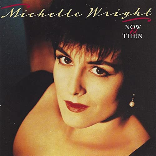 Michelle Wright - Now And Then (1992)