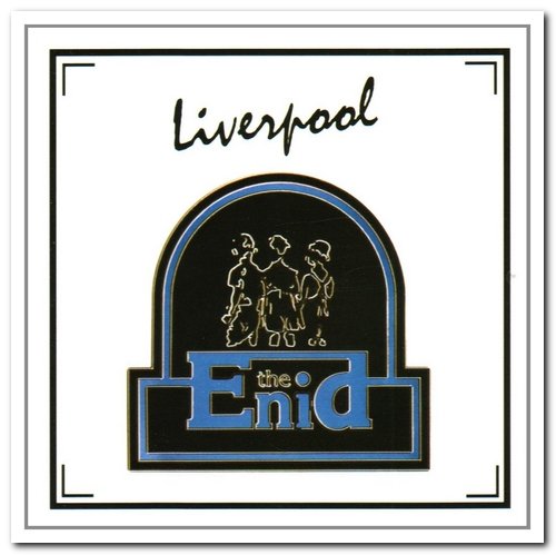 The Enid – Liverpool (1986) [Remastered 2010]